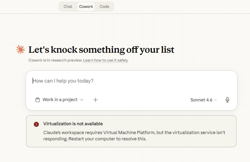 Claude Cowork error message "Virtualization is not available. Claude's workspace requires Virtual Machine Platform, but the virtualization service isn't responding. Restart your computer to resolve this."